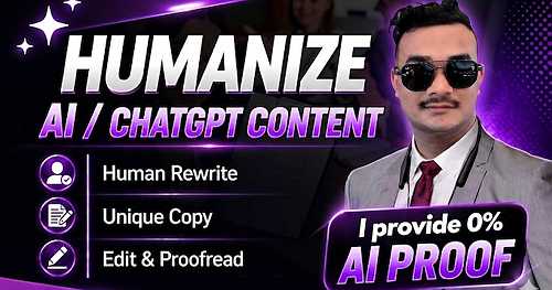 I Will Manually Edit, Rewrite & Humanize AI or ChatGPT Content for 100% Natural Writing