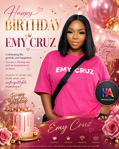 🎉Celebrating Life, Growth, And Happiness – Emy Cruz @HeisAustine